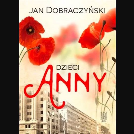 Jan Dobraczyński „Dzieci Anny”