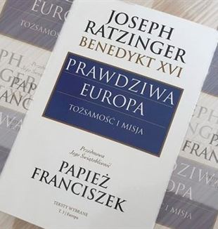 Joseph Ratzinger „Prawdziwa Europa. Tożsamość i misja”