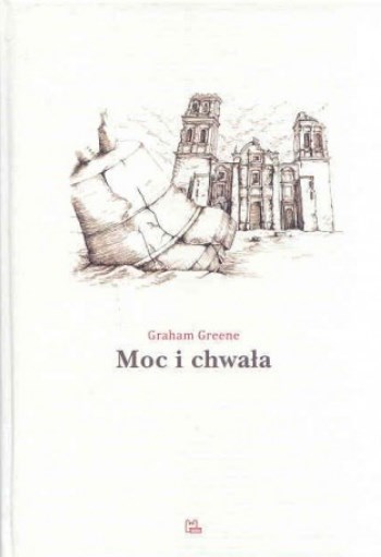 Graham Green „Moc i chwała”